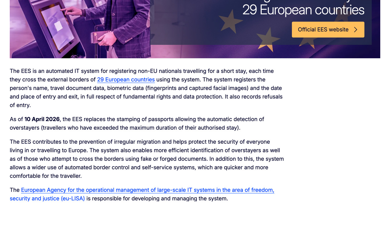 Screenshot of the European Commission's Entry/Exit System page reading that the EES is an automated IT system for registering non-EU nationals travelling for a short stay each time they cross the external borders of 29 European countries, that the system registers the person's name, travel document data and biometric data being fingerprints and captured facial images along with the date and place of entry and exit and refusals of entry, and that as of 10 April 2026 the EES replaces the stamping of passports